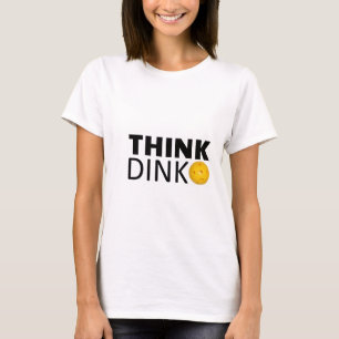 Think Dink  (Pickleball) T-Shirt