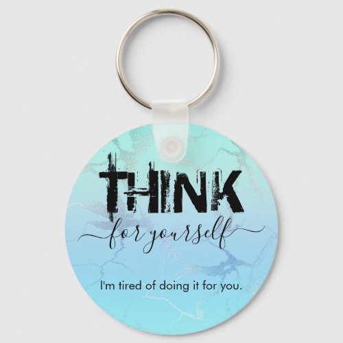 Think for Yourself Button Keychain