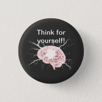 Think For Yourself! T-shirt Button by images2go at Zazzle