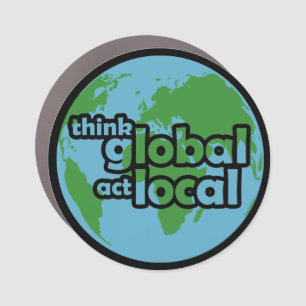 Think Global Act Local Car Magnet