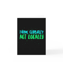 Think Globally Act Locally Environmental Card