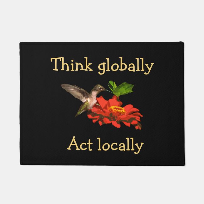Think Globally Act Locally Hummingbird Door Mat