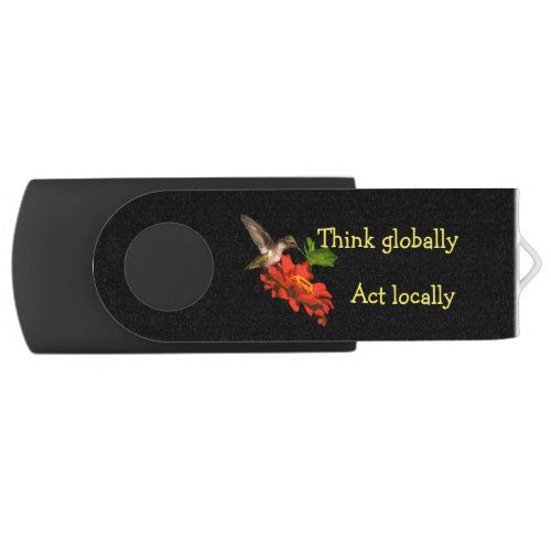 Think Globally Act Locally Hummingbird Flash Drive