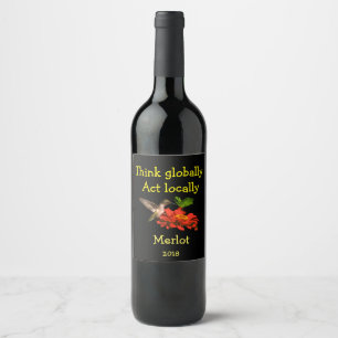 Think Globally Act Locally Hummingbird Wine Label