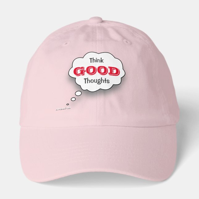 Think Good Thoughts - A MisterP Hat (Front)