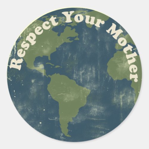 think green Respect your Mother Earth Classic Round Sticker