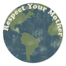 think green Respect your Mother Earth