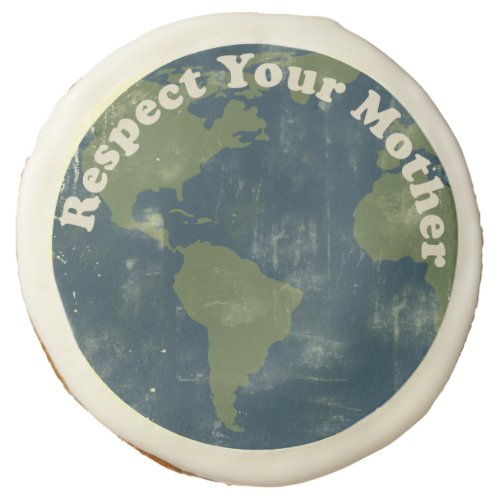 think green Respect your Mother Earth Sugar Cookie