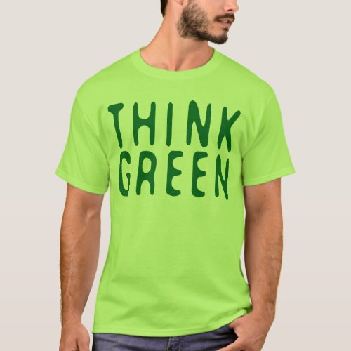 Think Green T_Shirt