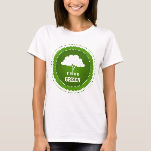 Think Green T T_Shirt