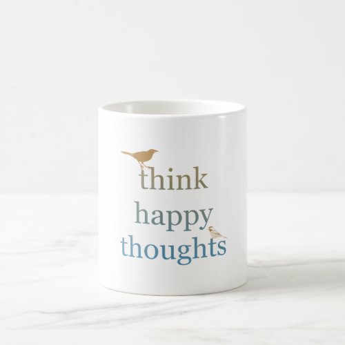 Think Happy Thoughts Birds Coffee Mug