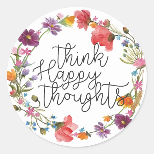 Think Happy Thoughts Inspirational Quote Classic Round Sticker