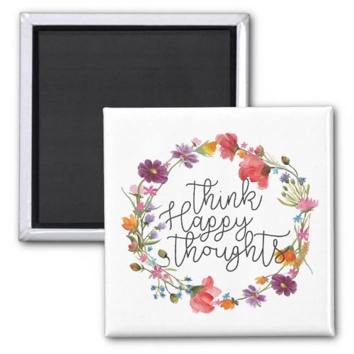 Think Happy Thoughts Inspirational Quote Magnet