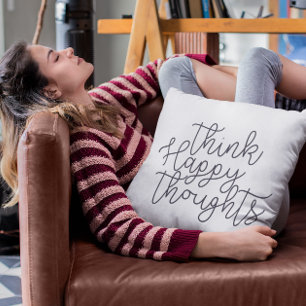 Think Happy Thoughts, Inspirational Quote Modern Throw Pillow