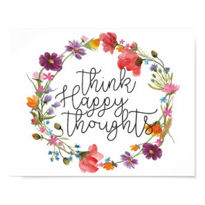 Think Happy Thoughts, Inspirational Quote Poster