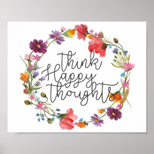 Think Happy Thoughts, Inspirational Quote Poster