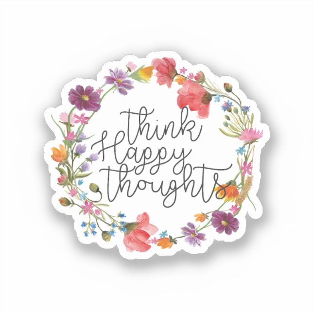 Think Happy Thoughts, Inspirational Quote Sticker (Front)