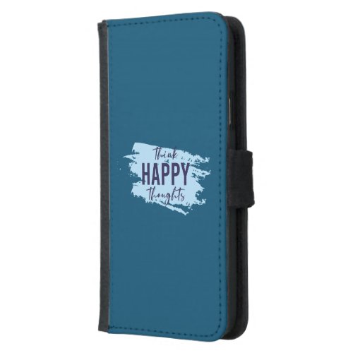 Think Happy Thoughts Optimist Positive Thinking Samsung Galaxy S5 Wallet Case