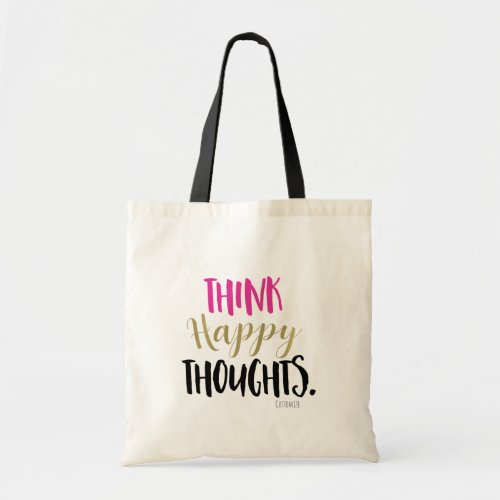 THINK HAPPY THOUGHTS Pink Gold Personalized Custom Tote Bag