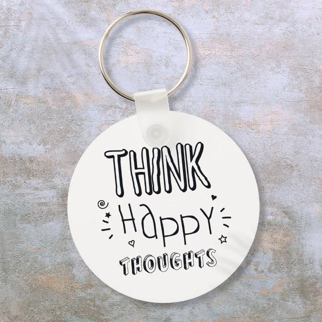 Think Happy Thoughts Positive Inspirational Keychain | Zazzle