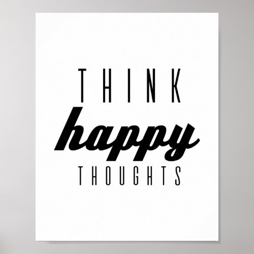 Think happy thoughts  Positive Poster