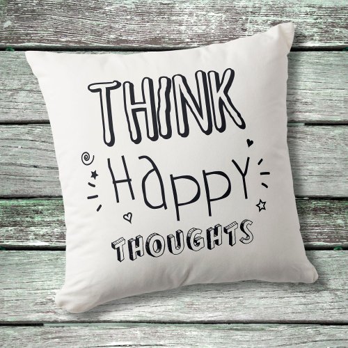 THINK Happy THOUGHTS Throw Pillow