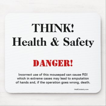 Think Health And Safety Joke Warning Sign Mouse Pad by officecelebrity at Zazzle