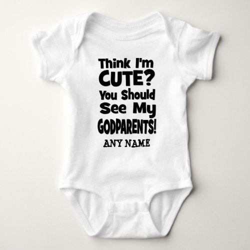 Think Im Cute Godparents Baby Bodysuit