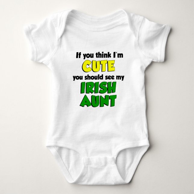 Think I'm Cute Irish Aunt Baby Bodysuit (Front)