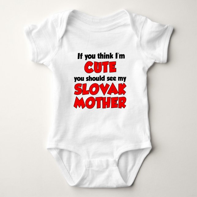 Think I'm Cute Slovak Mother Baby Bodysuit (Front)