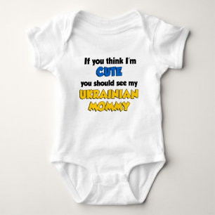 Think I'm Cute Ukrainian Mommy Baby Bodysuit