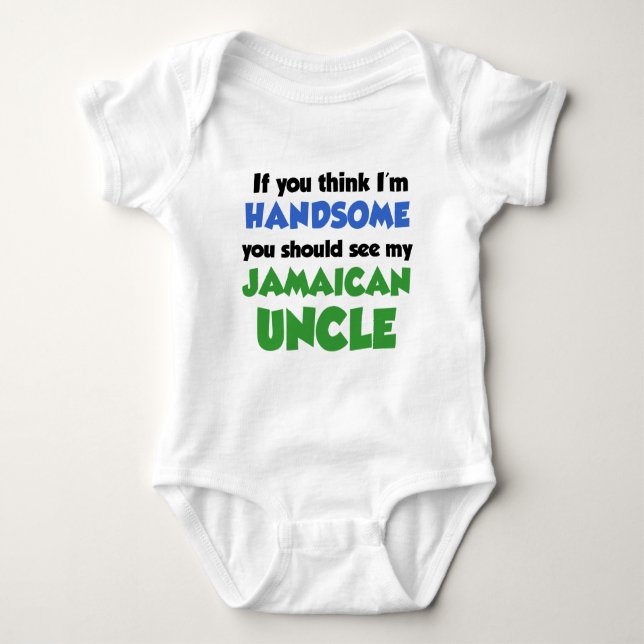 Think I'm Handsome Jamaican Uncle Baby Bodysuit (Front)