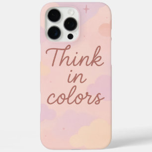 Think in Colors – Pastel Aesthetic Motivational iPhone 16 Pro Max Case