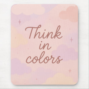 Think in Colors – Pastel Aesthetic Motivational Mouse Pad
