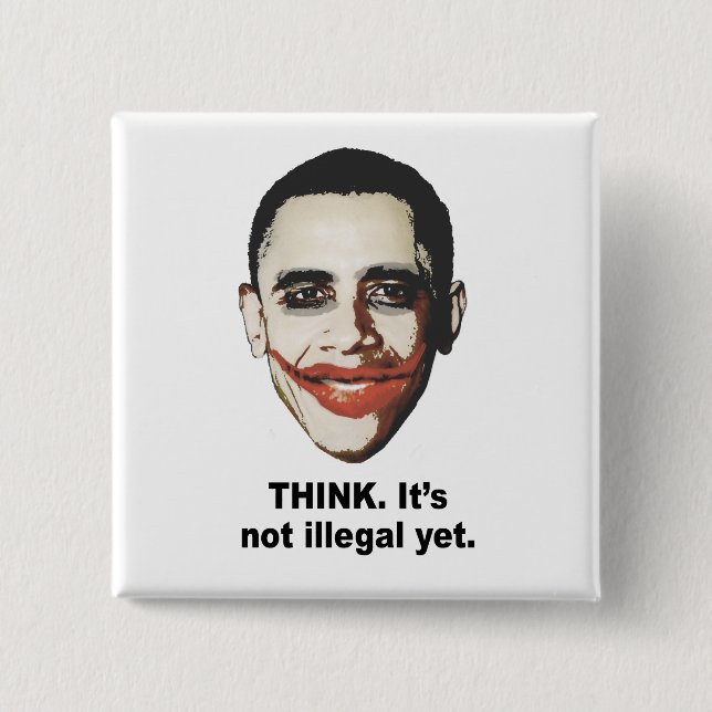 Think. It's not illegal yet Button (Front)