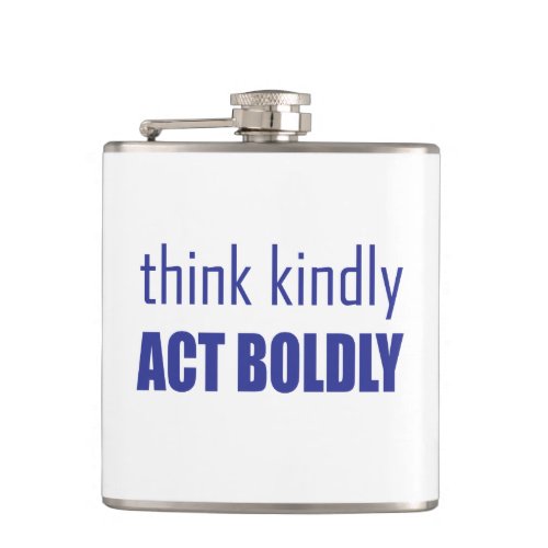 Think Kindly Act Boldly Flask