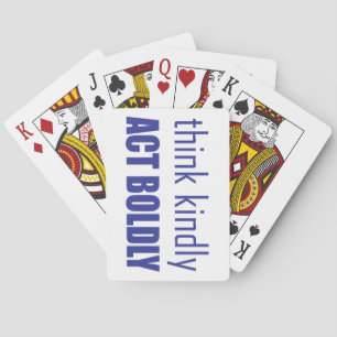 Think Kindly, Act Boldly Poker Cards