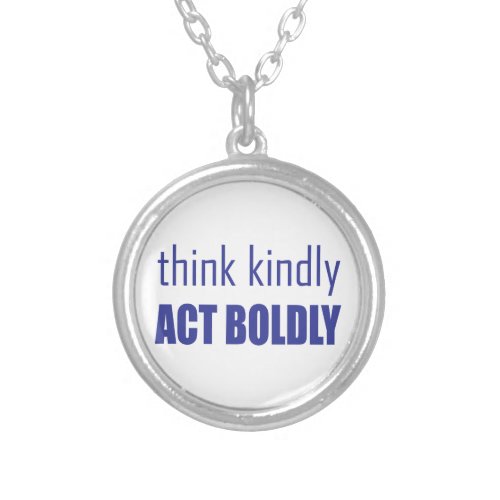 Think Kindly Act Boldly Silver Plated Necklace