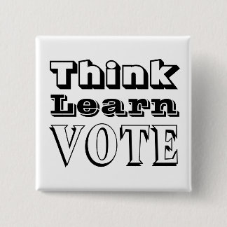 Think, Learn, Vote Pinback Button