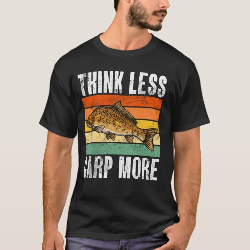 Think Less Carp More Carp Fishing T-Shirt