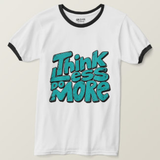 Think Less Do More Motivation T-Shirt