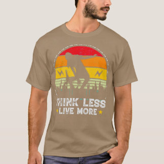 Think Less Live More Skate T-Shirt