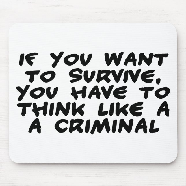 Think Like A Criminal Mouse Pad (Front)