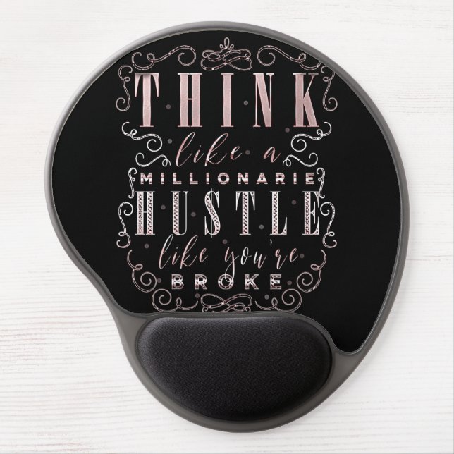 Think like a Millionaire Hustle Like You're Broke Gel Mouse Pad (Front)