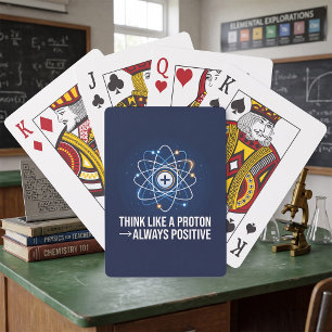 Think Like a Proton Always Positive Science Poker Cards