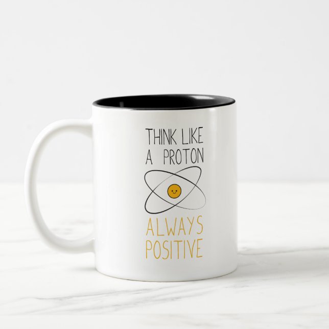 Think Like a Proton, Always Positive:) Two-Tone Coffee Mug (Left)