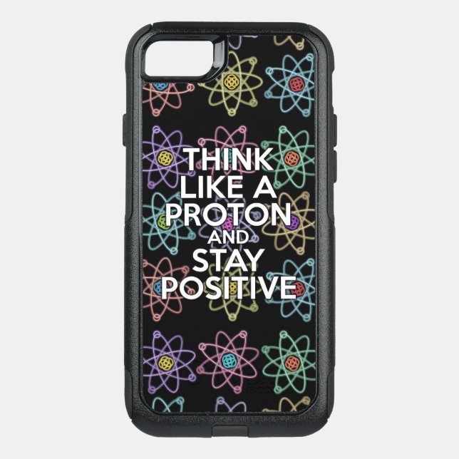 THINK LIKE A PROTON AND STAY POSITIVE OTTERBOX iPhone CASE (Back)