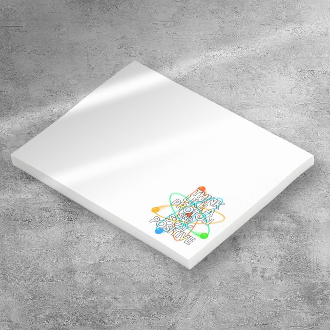 THINK LIKE A PROTON AND STAY POSITIVE POST-IT NOTES (THINK LIKE A PROTON AND STAY POSITIVE POST-IT NOTES)