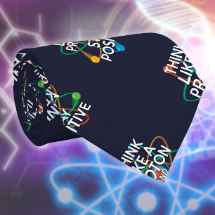 THINK LIKE A PROTON AND STAY POSITIVE Science Tie