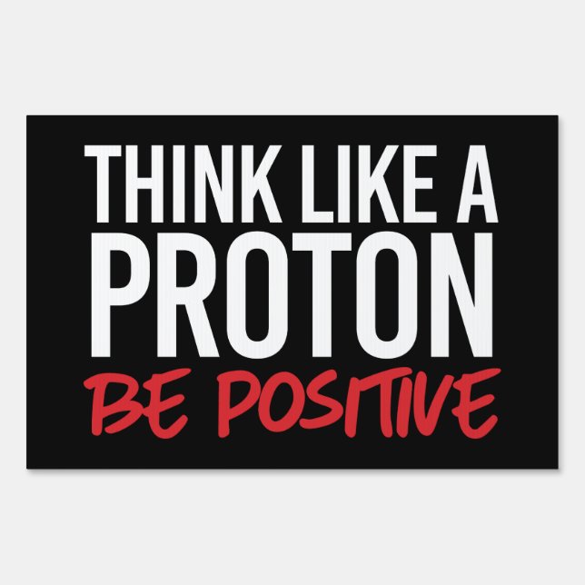 Think like a proton be positive sign (Front)